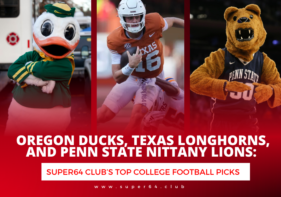 Oregon Ducks, Texas Longhorns, and Penn State Nittany Lions: Super64 Club Top College Football Picks